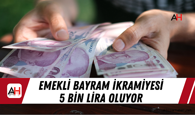 Emekli Bayram İkramiyesi 5 Bin Lira Oluyor