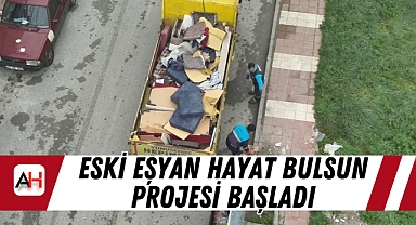 Eski Eşyan Hayat Bulsun Projesi Başladı