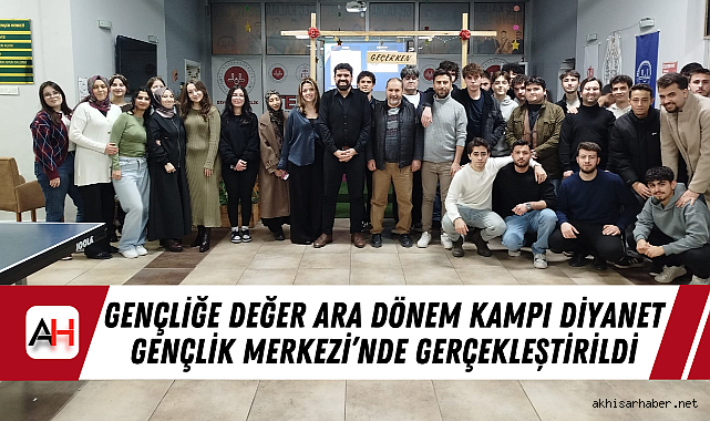 Gençliğe Değer Ara Dönem Kampı Diyanet Gençlik Merkezi'nde gerçekleştirildi