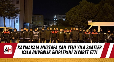 Kaymakam Mustafa Can Yeni yıla saatler kala güvenlik ekiplerini ziyaret etti