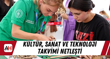 Kültür, sanat ve teknoloji takvimi netleşti
