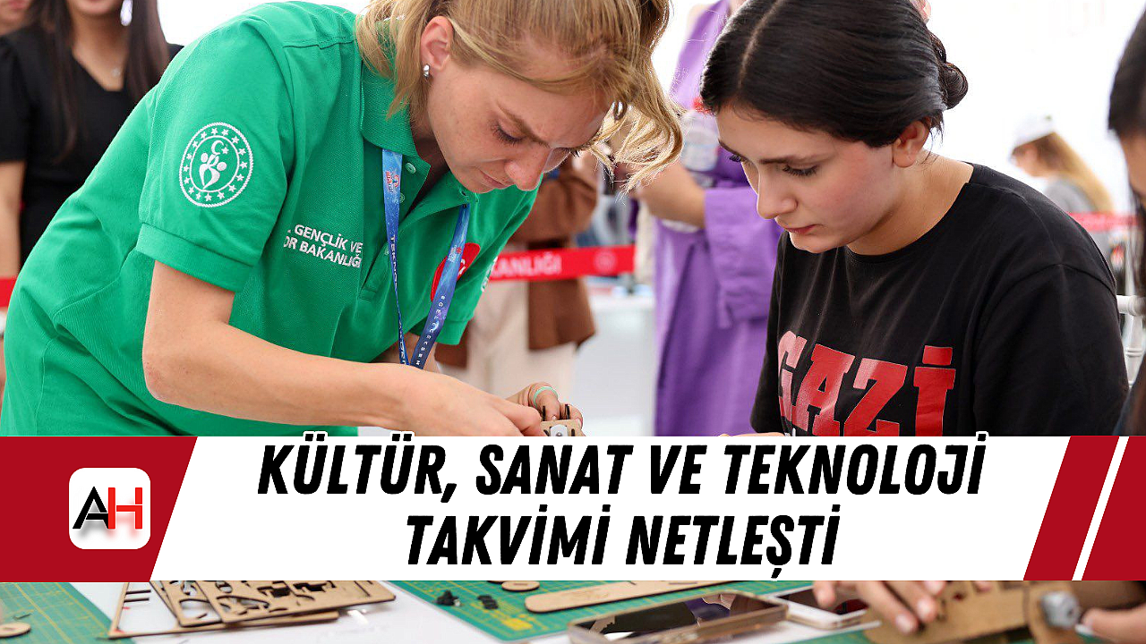 Kültür, sanat ve teknoloji takvimi netleşti