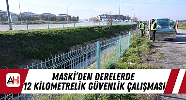 MASKİ'den Derelerde 12 Kilometrelik Güvenlik Çalışması