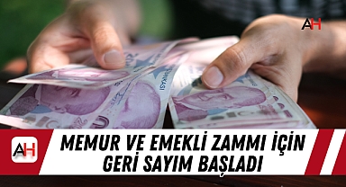 Memur ve Emekli Zammı İçin Geri Sayım Başladı