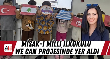Misak-ı Milli İlkokulu We Can Projesinde Yer Aldı