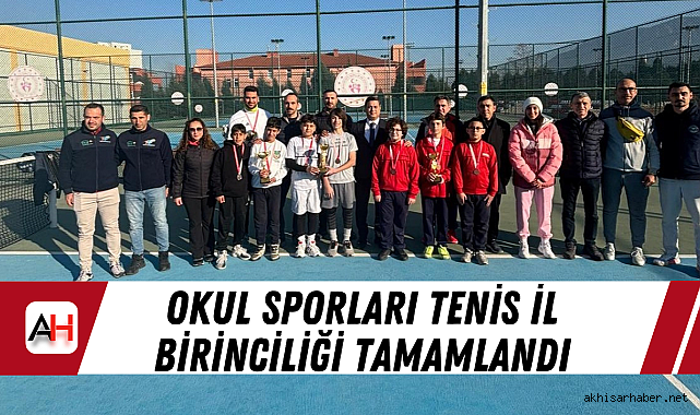 Okul Sporları Tenis İl Birinciliği Tamamlandı