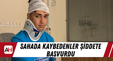 Sahada Kaybedenler Şiddete Başvurdu