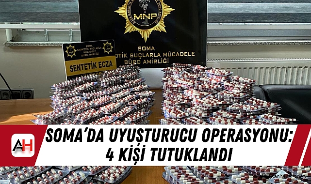 Soma'da uyuşturucu operasyonu: 4 kişi tutuklandı