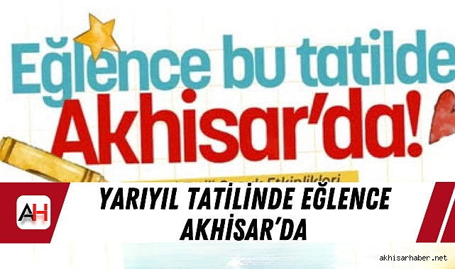 Yarıyıl Tatilinde Eğlence Akhisar'da
