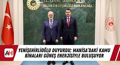 Yenişehirlioğlu Duyurdu: Manisa'daki Kamu Binaları Güneş Enerjisiyle Buluşuyor