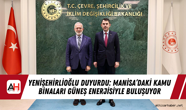 Yenişehirlioğlu Duyurdu: Manisa'daki Kamu Binaları Güneş Enerjisiyle Buluşuyor