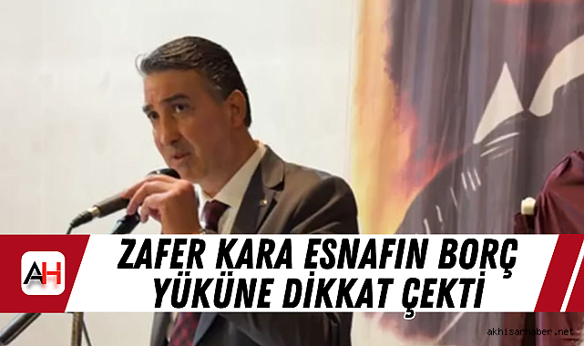 Zafer Kara Esnafın Borç Yüküne Dikkat Çekti