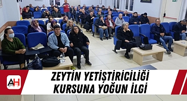 Zeytin Yetiştiriciliği Kursuna Yoğun İlgi