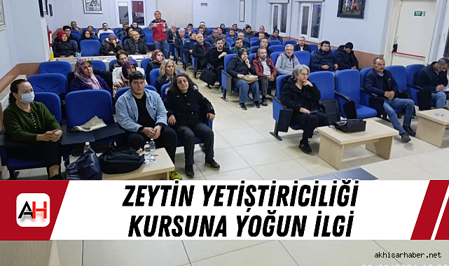 Zeytin Yetiştiriciliği Kursuna Yoğun İlgi
