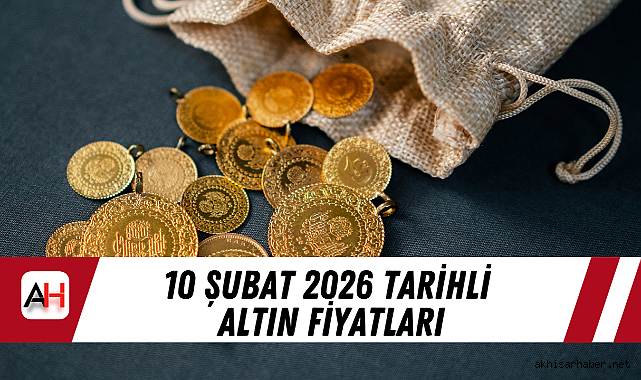 10 Şubat 2026 tarihli altın fiyatları