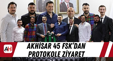 Akhisar 45 FSK'dan Protokole Ziyaret