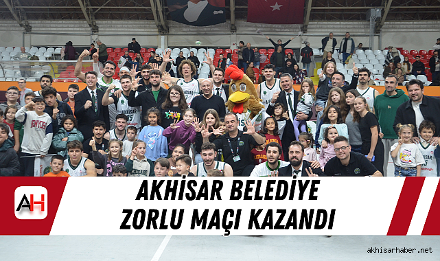 Akhisar Belediye Zorlu Maçı Kazandı