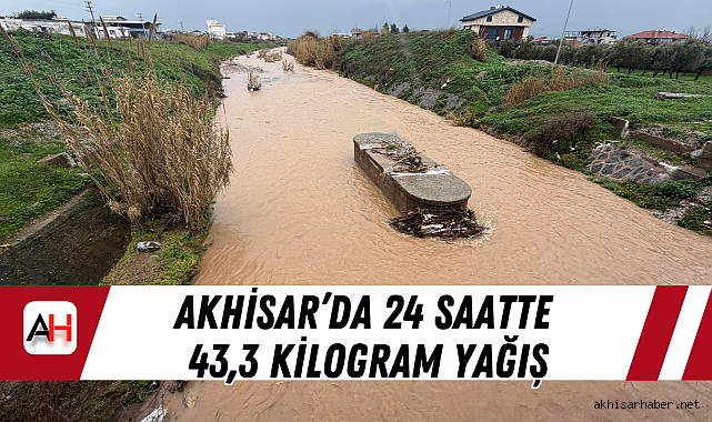Akhisar’da 24 Saatte 43,3 Kilogram Yağış