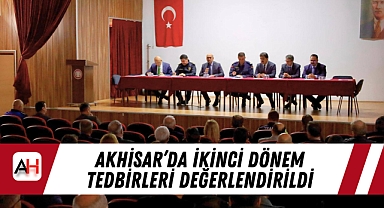 Akhisar'da İkinci Dönem Tedbirleri Değerlendirildi