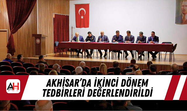 Akhisar'da İkinci Dönem Tedbirleri Değerlendirildi
