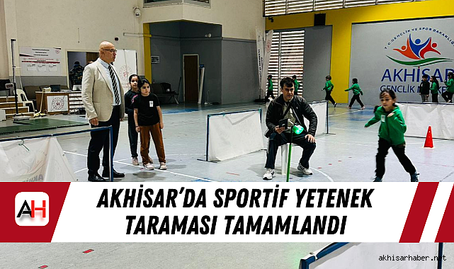 Akhisar’da sportif yetenek taraması tamamlandı