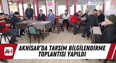 Akhisar'da TARSİM Bilgilendirme Toplantısı Yapıldı