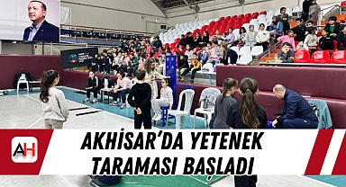 Akhisar'da Yetenek Taraması Başladı