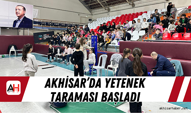Akhisar'da Yetenek Taraması Başladı