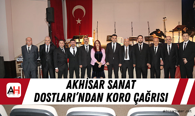 Akhisar Sanat Dostları'ndan Koro Çağrısı