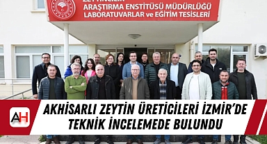 Akhisarlı zeytin üreticileri İzmir'de teknik incelemede bulundu