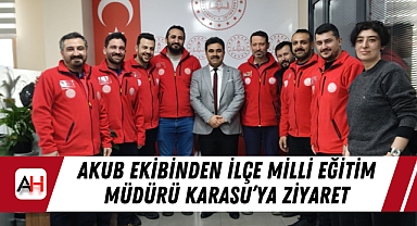 AKUB ekibinden İlçe Milli Eğitim Müdürü Karasu'ya ziyaret