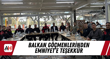 Balkan Göçmenlerinden Emniyet'e Teşekkür