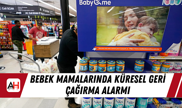 Bebek Mamalarında Küresel Geri Çağırma Alarmı