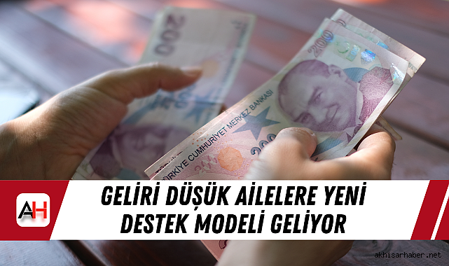 Geliri Düşük Ailelere Yeni Destek Modeli Geliyor