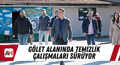Gölet Alanında Temizlik Çalışmaları Sürüyor