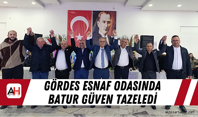 Gördes Esnaf Odasında Batur Güven Tazeledi