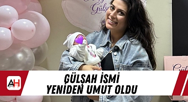 Gülşah İsmi Yeniden Umut Oldu