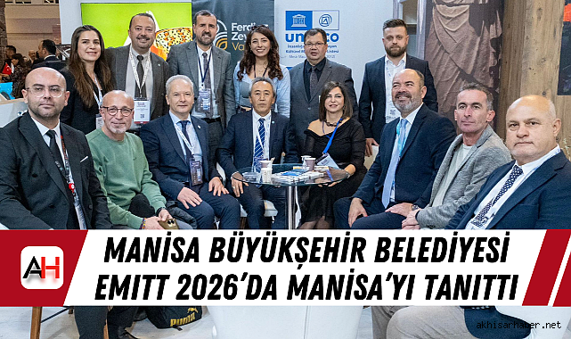 Manisa Büyükşehir Belediyesi EMITT 2026'da Manisa'yı tanıttı