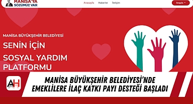 Manisa Büyükşehir Belediyesi'nde Emeklilere ilaç katkı payı desteği başladı