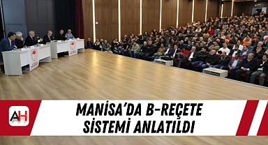 Manisa'da B-Reçete Sistemi Anlatıldı