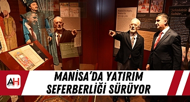 Manisa'da yatırım seferberliği sürüyor