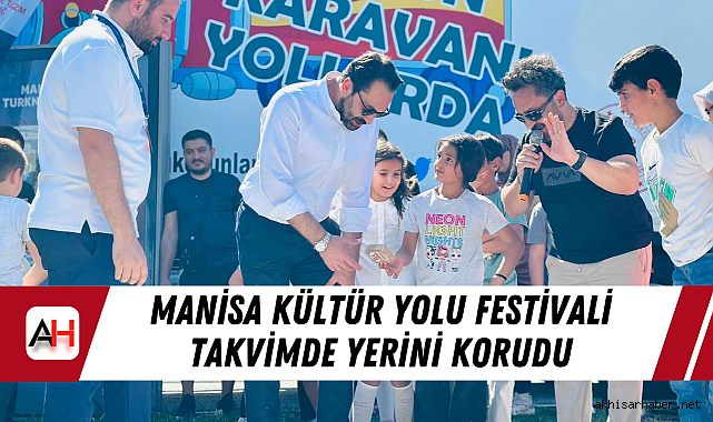 Manisa Kültür Yolu Festivali Takvimde Yerini Korudu