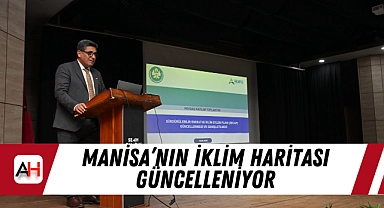 Manisa’nın İklim Haritası Güncelleniyor