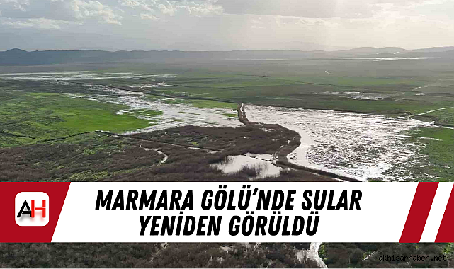 Marmara Gölü'nde Sular Yeniden Görüldü