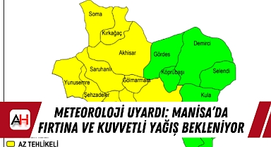 Meteoroloji uyardı: Manisa'da fırtına ve kuvvetli yağış bekleniyor
