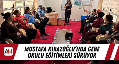 Mustafa Kirazoğlu'nda Gebe Okulu eğitimleri sürüyor
