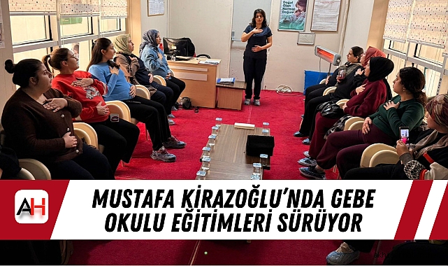 Mustafa Kirazoğlu'nda Gebe Okulu eğitimleri sürüyor