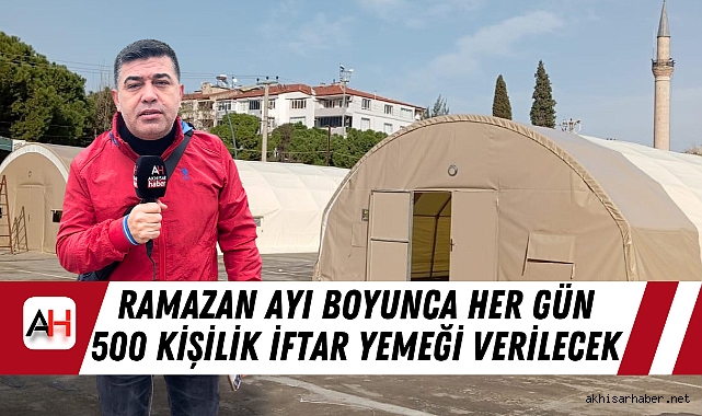 Ramazan ayı boyunca her gün 500 kişilik iftar yemeği verilecek