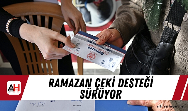 Ramazan Çeki Desteği Sürüyor