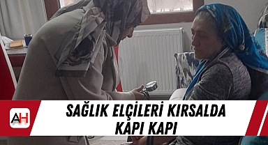 Sağlık elçileri kırsalda kapı kapı